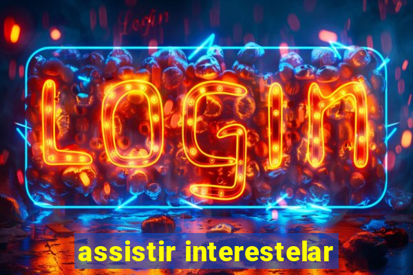 assistir interestelar